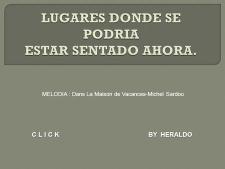 BY HERALDO CLICK MELODIA : Dans La Maison de Vacances-Michel Sardou.
