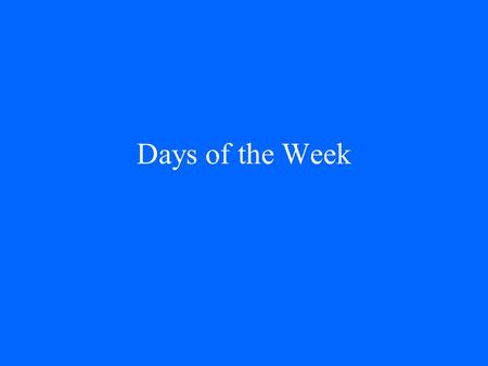 Days of the Week.
