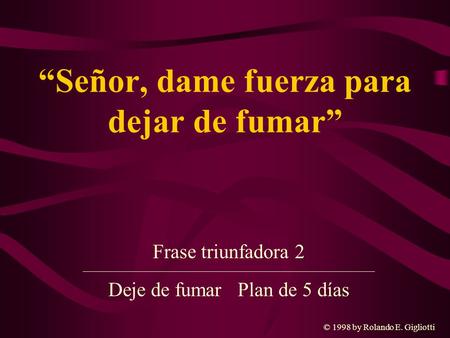 “Señor, dame fuerza para dejar de fumar”