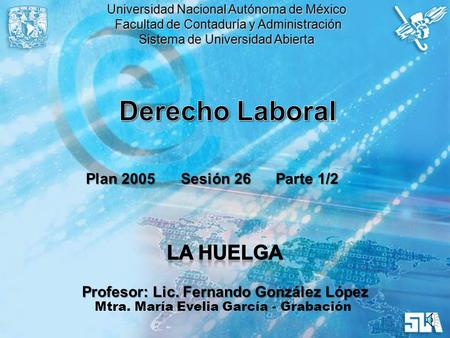 Universidad Nacional Autónoma de México Facultad de Contaduría y Administración Facultad de Contaduría y Administración Sistema de Universidad Abierta.