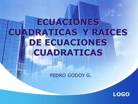 ECUACIONES CUADRATICAS Y RAICES DE ECUACIONES CUADRATICAS