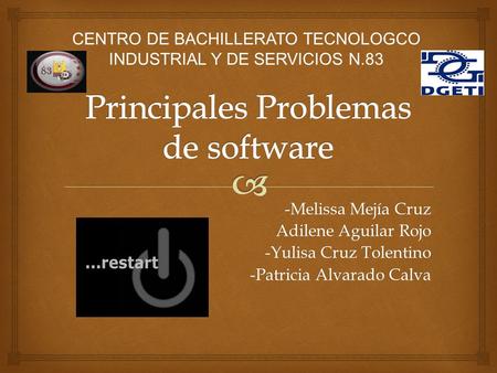 -Melissa Mejía Cruz Adilene Aguilar Rojo -Yulisa Cruz Tolentino -Patricia Alvarado Calva CENTRO DE BACHILLERATO TECNOLOGCO INDUSTRIAL Y DE SERVICIOS N.83.