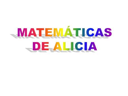 MATEMÁTICASDE ALICIA.