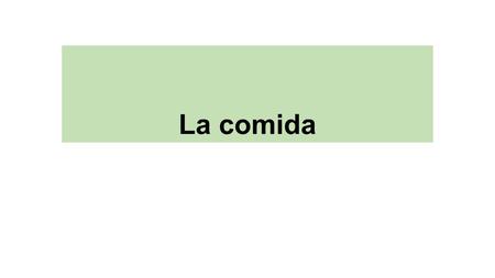 La comida. Una receta ecuatoriana 309 – 10.2 Lean la receta y clasifiquen los ingredientes según estas categorías: 1.Carnes o pescados 2.Vegetales 3.Condimentos.