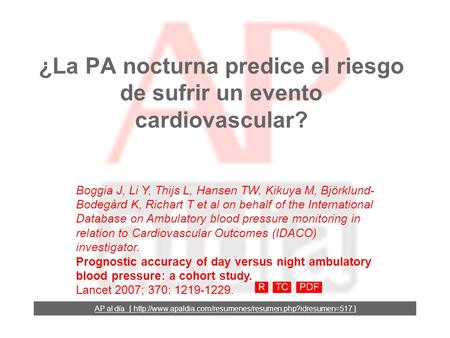 ¿La PA nocturna predice el riesgo de sufrir un evento cardiovascular? Boggia J, Li Y, Thijs L, Hansen TW, Kikuya M, Björklund- Bodegård K, Richart T et.