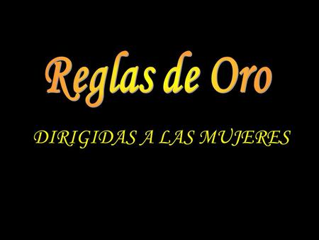 DIRIGIDAS A LAS MUJERES. Se les comunica que a partir del 9 de Junio al 9 de Julio del 2010 (tiempo de duración del Mundial de Fútbol en África); deberán.