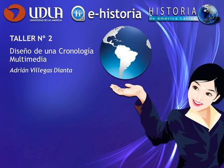 TALLER Nº 2 Diseño de una Cronología Multimedia Adrián Villegas Dianta.