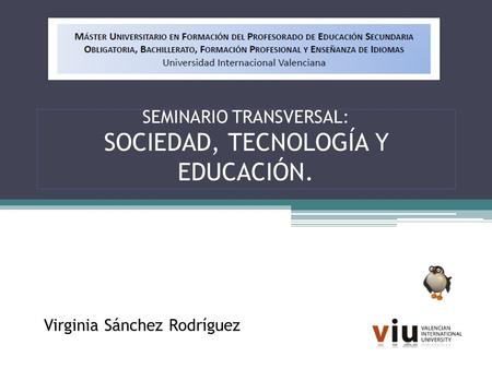SEMINARIO TRANSVERSAL: SOCIEDAD, TECNOLOGÍA Y EDUCACIÓN.