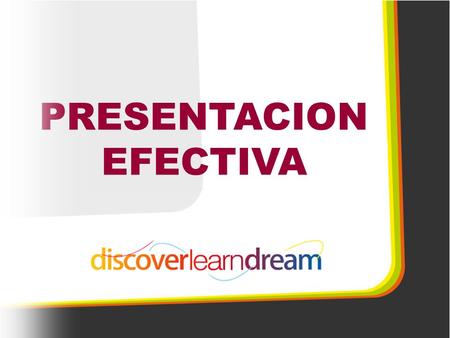 PRESENTACION EFECTIVA. Por que es importante hacer excelentes presentaciones ? Si tomó la decisión de alcanzar grandes resultados independícese con conocimiento.