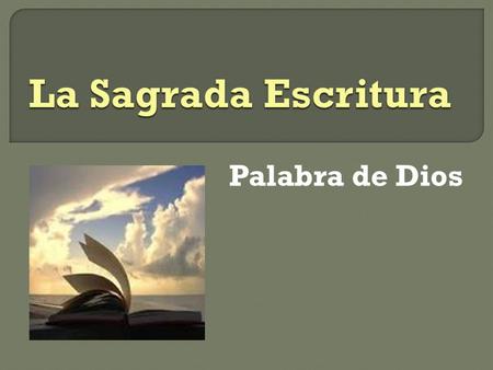 La Sagrada Escritura Palabra de Dios.