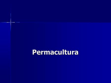 Permacultura. ¿Qué es la permacultura? La permacultura es un diseño evolutivo en el cual se integra el desarrollo constante en cada uno de sus campos,