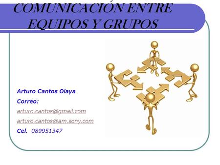 COMUNICACIÓN ENTRE EQUIPOS Y GRUPOS