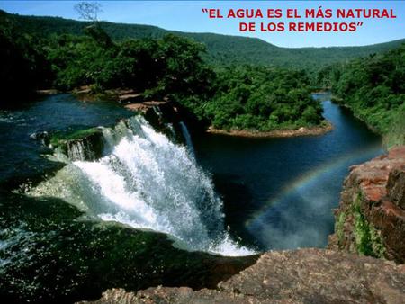 “EL AGUA ES EL MÁS NATURAL