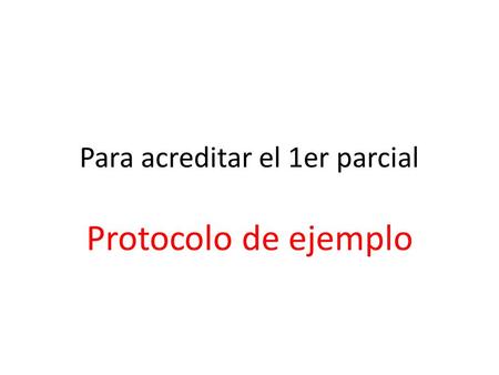 Para acreditar el 1er parcial
