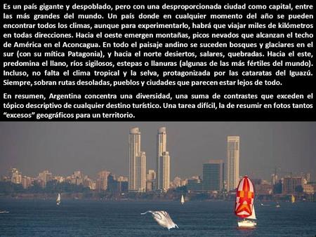 Es un país gigante y despoblado, pero con una desproporcionada ciudad como capital, entre las más grandes del mundo. Un país donde en cualquier momento.