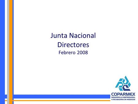Junta Nacional Directores Febrero 2008. Vicepresidencia Desarrollo Empresarial.
