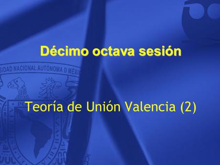 Teoría de Unión Valencia (2)
