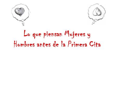 Lo que piensan Mujeres y Hombres antes de la Primera Cita.