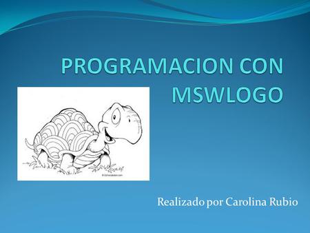 PROGRAMACION CON MSWLOGO