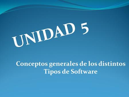 Conceptos generales de los distintos Tipos de Software