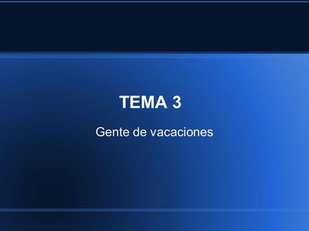 TEMA 3 Gente de vacaciones. Gustar (I) Gustar.  Mir gef a llen.  Mögen.  Ejemplos: Me gusta la cerveza → Ich mag Bier. Me gusta esta tienda. → Mir.