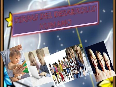 ETAPAS DEL DESARROLLO HUMANO.