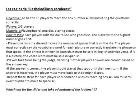 Las reglas de “Resbaladillas y escaleras:”