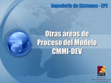 Otras áreas de Proceso del Modelo CMMI-DEV