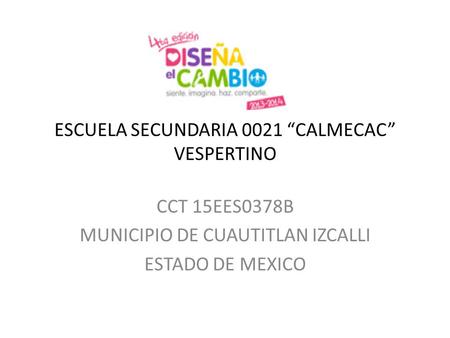 ESCUELA SECUNDARIA 0021 “CALMECAC” VESPERTINO