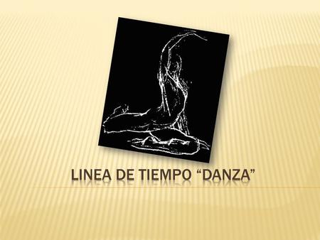 LINEA DE TIEMPO “DANZA”