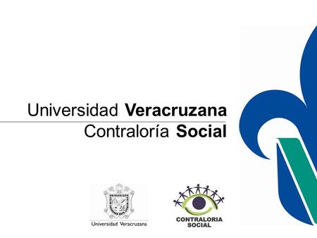 Universidad Veracruzana Contraloría Social. Fundamento Legal DIARIO OFICIAL (Primera Sección) 71 ACUERDO por el que se establecen los Lineamientos para.