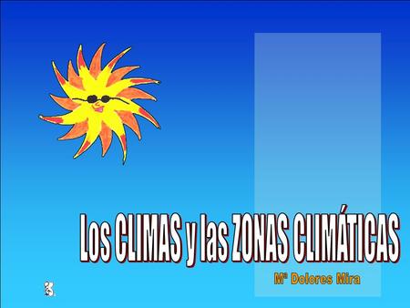 Los CLIMAS y las ZONAS CLIMÁTICAS