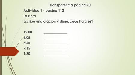 Transparencia página 20 Actividad 1 - página 112 La Hora