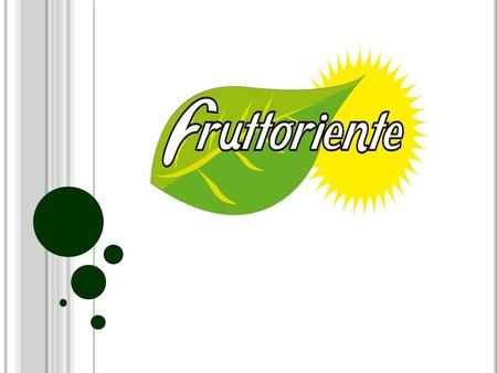F RUTTORIENTE Es una empresa dedicada a la comercialización de alrededor 125 frutas y verduras de distintos tipos y variedades, traídas desde distintas.