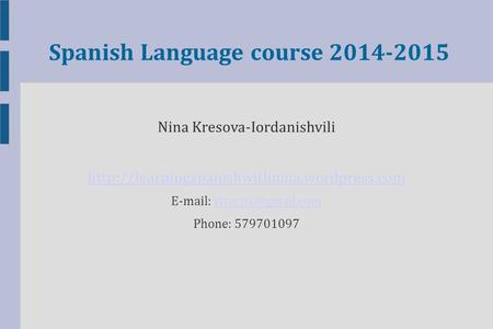 Spanish Language course 2014-2015 Nina Kresova-Iordanishvili