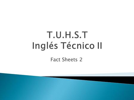 Fact Sheets 2.  Fecha de entrega: Martes 15 de mayo, al comienzo de la clase.  Modo de trabajo: Grupos de dos integrantes o de forma individual. No.