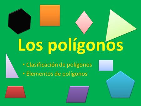 Clasificación de polígonos Elementos de polígonos