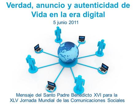 Free Powerpoint Templates Page 1 Free Powerpoint Templates XLV Jornada Mundial de las Comunicaciones Sociales Verdad, anuncio y autenticidad de Vida en.