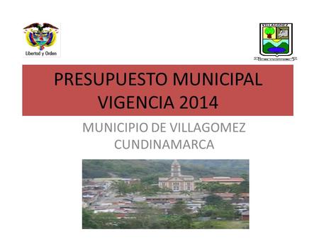 PRESUPUESTO MUNICIPAL VIGENCIA 2014 MUNICIPIO DE VILLAGOMEZ CUNDINAMARCA.