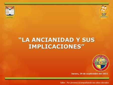 “LA ANCIANIDAD Y SUS IMPLICACIONES”