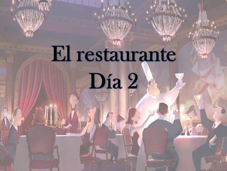 El restaurante Día 2.