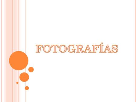 FOTOGRAFÍAS.