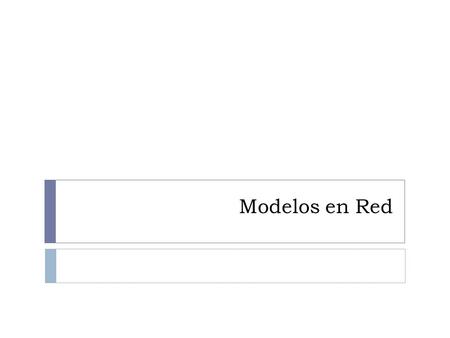 Modelos en Red. EL ÉXITO EN LA ERA INDUSTRIAL ESTA BASADO EN LA PRODUCTIVIDAD EL ÉXITO EN LA ECONOMÍA INDUSTRIAL ESTA BASADO EN LAS RELACIONES.