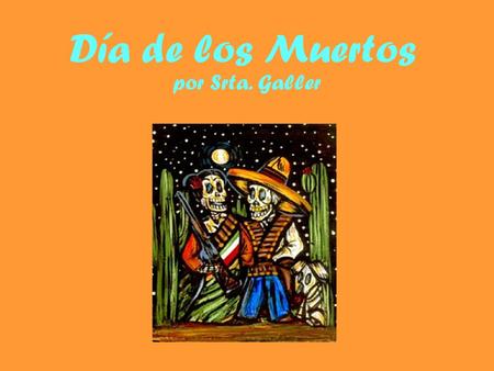 Día de los Muertos por Srta. Galler                                                                 