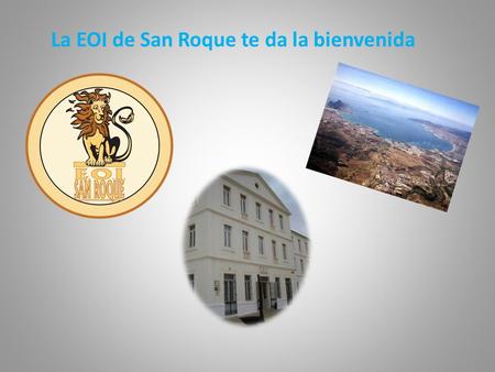 La EOI de San Roque te da la bienvenida. 25 años en el Campo de Gibraltar: la segunda EOI de Andalucía Conoce nuestra localidad: