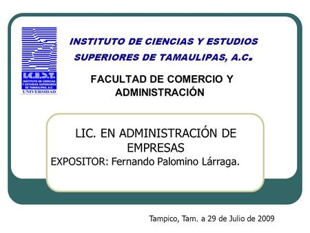 INSTITUTO DE CIENCIAS Y ESTUDIOS SUPERIORES DE TAMAULIPAS, A.C.