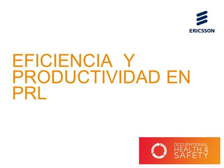 Slide title 70 pt CAPITALS Slide subtitle minimum 30 pt EFICIENCIA Y PRODUCTIVIDAD EN PRL.