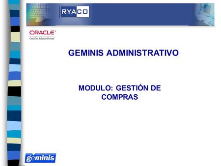 MODULO: GESTIÓN DE COMPRAS GEMINIS ADMINISTRATIVO.