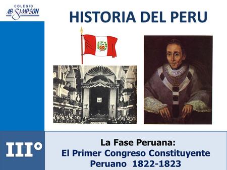 III° HISTORIA DEL PERU La Fase Peruana: