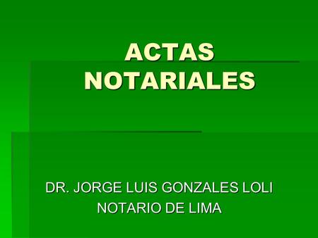 DR. JORGE LUIS GONZALES LOLI NOTARIO DE LIMA